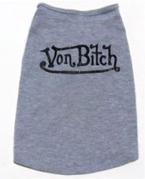 Von Bitch Tee Shirt (Option One: Large, Option 2: Grey)